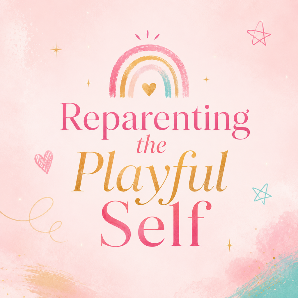 Reparenting the Playful Self
