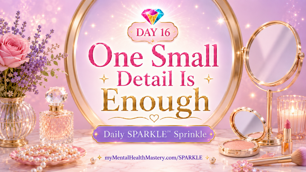 DAY 16 — Ask Yourself “What Would Help?”